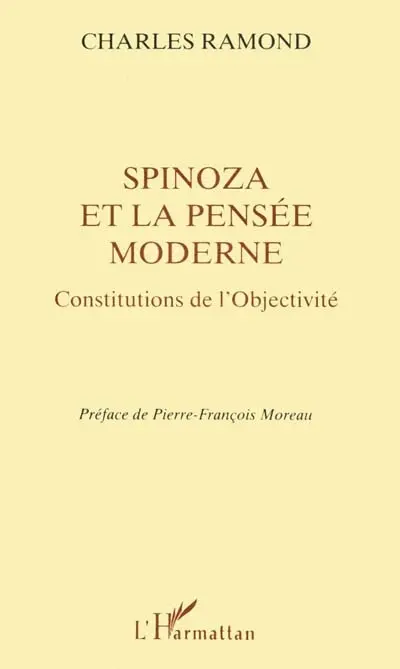 Spinoza et la pensée moderne : constitutions de l'objectivité