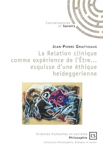 La relation clinique comme expérience de l'être... esquisse d'une éthique heideggerienne