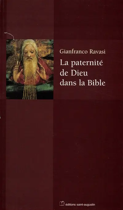 La paternité de Dieu dans la Bible : cycle de conférences bibliques