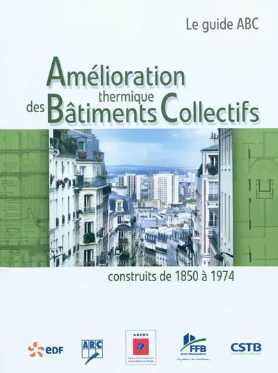 Amélioration thermique des bâtiments collectifs construits de 1850 à 1974 : le guide ABC