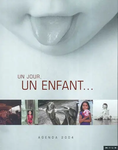 Un jour, un enfant... : agenda 2004