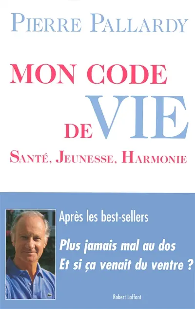 Mon code de vie : santé, jeunesse, harmonie