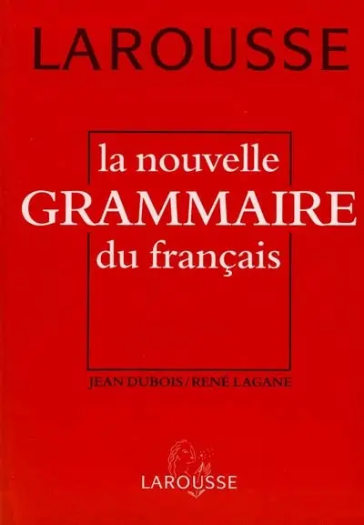 La nouvelle grammaire du français : toutes classes