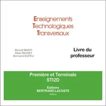 Enseignements technologiques transversaux, première et terminale STI2D : livre du professeur