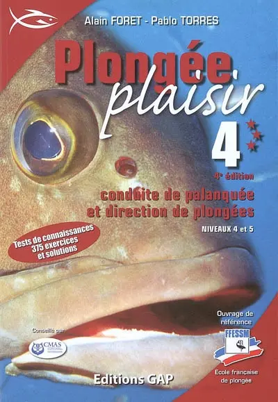 Plongée plaisir : niveaux 4 et 5, conduite de palanquée et direction de plongées