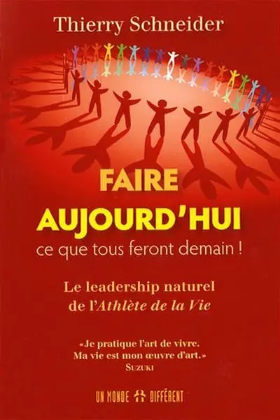 Faire aujourd'hui ce que tous feront demain ! : Le leadership naturel de l'Athlète de la Vie