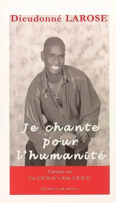 Je chante pour l'humanité : entretiens avec Eric Sauray et Ketty Sauray