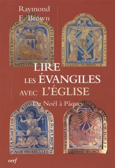 Lire les Evangiles avec l'Eglise : de Noël à Pâques
