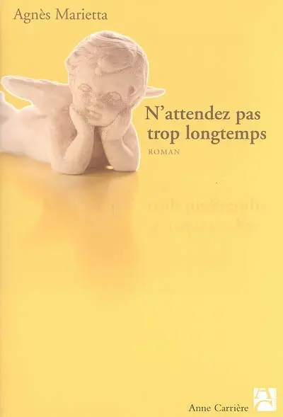 N'attendez pas trop longtemps