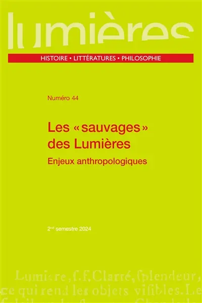 Lumières, n° 44. Les sauvages des Lumières : enjeux anthropologiques