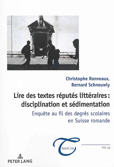 Lire des textes réputés littéraires : disciplination et sédimentation : enquête au fil des degrés scolaires en Suisse romande