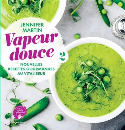 Vapeur douce. Vol. 2. Nouvelles recettes gourmandes au vitaliseur