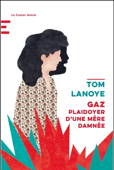 Gaz : plaidoyer d'une mère damnée