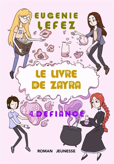 Le livre de Zayra. Vol. 4. Défiance : roman jeunesse