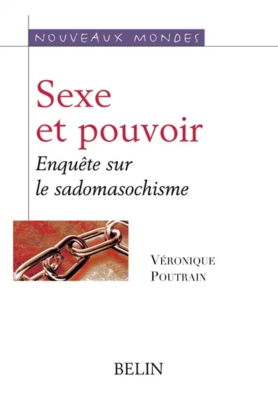 Sexe et pouvoir : enquête sur le sadomasochisme