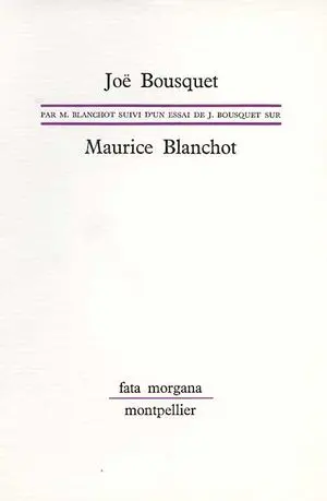 Joë Bousquet. Maurice Blanchot
