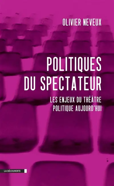 Politiques du spectateur : les enjeux du théâtre politique aujourd'hui
