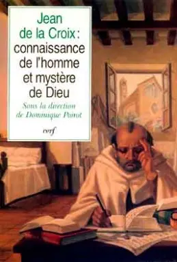 Jean de la Croix : connaissance de l'homme et mystère de Dieu
