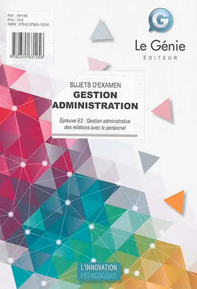 Sujets d'examen gestion administration : épreuve E2, gestion administrative des relations avec le personnel