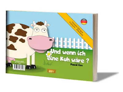 Et si j'étais une vache ?. Und wenn ich eine Kuh wäre ?