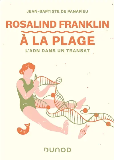 Rosalind Franklin à la plage : à la découverte de l'ADN dans un transat