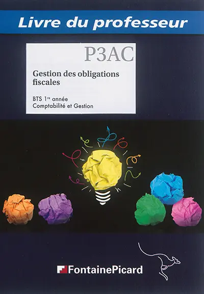 Gestion des obligations fiscales : BTS comptabilité et gestion 1re année, processus 3 : livre du professeur