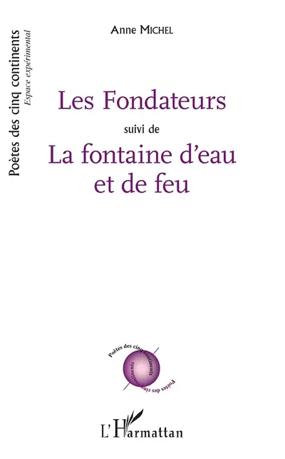 Les fondateurs. La fontaine d'eau et de feu