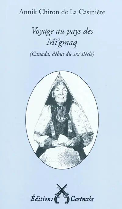 Voyage au pays des Mi'gmaq : Canada, début du XXIe siècle