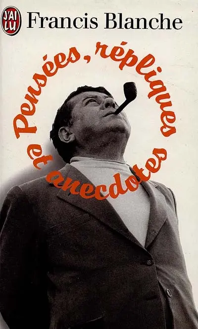 Pensées, répliques et anecdotes