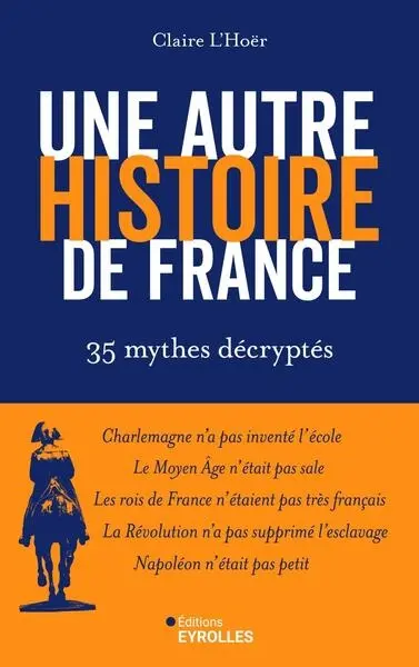 Une autre histoire de France : 35 mythes décryptés