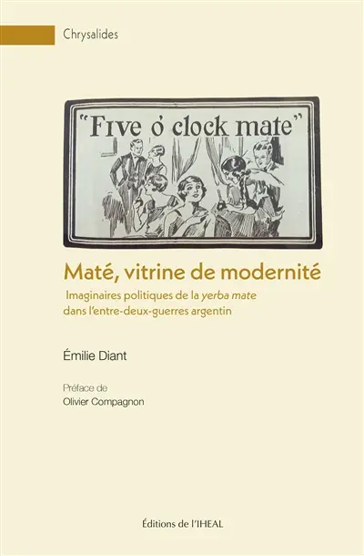 Maté, vitrine de modernité : imaginaires politiques de la yerba mate dans l'entre-deux-guerres argentin
