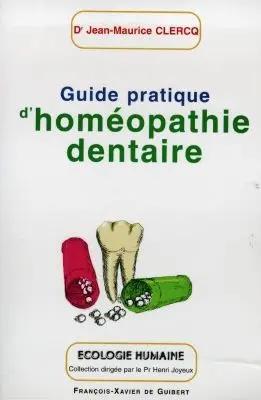 Guide pratique d'homéopathie dentaire