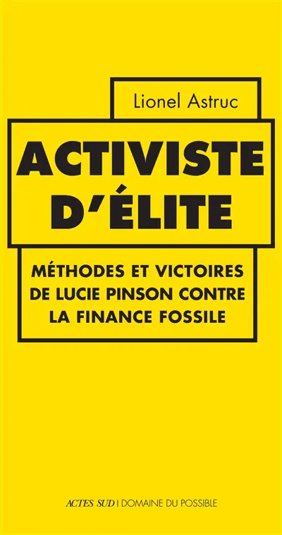 Activiste d'élite : méthodes et victoires de Lucie Pinson contre la finance fossile