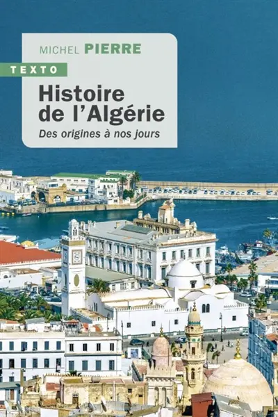 Histoire de l'Algérie : des origines à nos jours