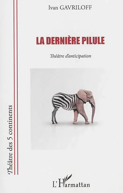 La dernière pilule : théâtre d'anticipation