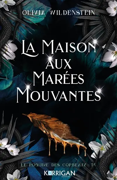 Le royaume des corbeaux. Vol. 4. La maison aux marées mouvantes