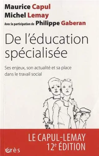 De l'éducation spécialisée : ses enjeux, son actualité et sa place dans le travail social