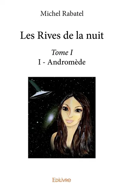 Les rives de la nuit : I : Andromède