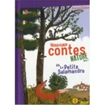 Nouveaux contes nature de la petite salamandre. Vol. 3