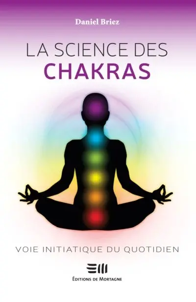 La science des chakras : voie initiatique du quotidien