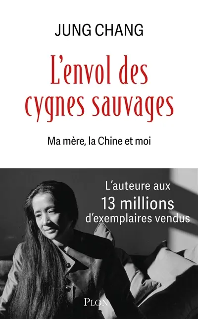 L'envol des cygnes sauvages : ma mère, la Chine et moi