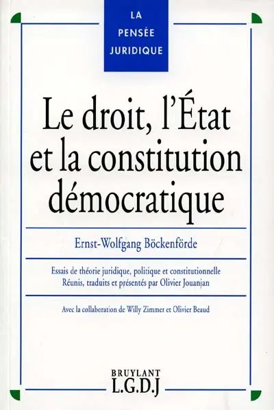 Le droit, l'État et la constitution démocratique : essais de théorie juridique, politique et constitutionnelle