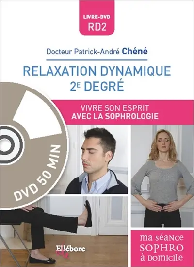 Relaxation dynamique 2e degré : vivre son esprit avec la sophrologie