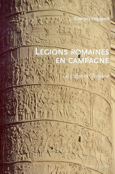 Légions romaines en campagne : la colonne Trajane