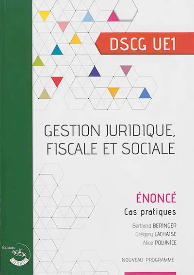 Gestion juridique, fiscale et sociale, DSCG UE1 : cas pratiques, énoncé : nouveau programme