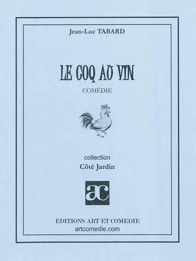 Le coq au vin : comédie