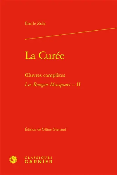 Oeuvres complètes. Les Rougon-Macquart. Vol. 2. La curée