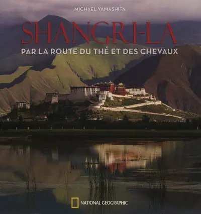 Shangri-La : par la route du thé et des chevaux