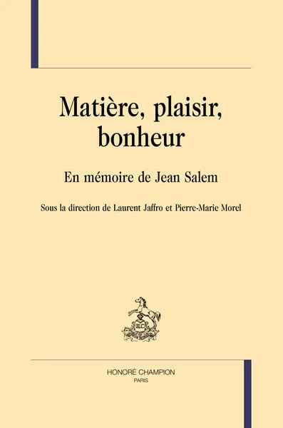 Matière, plaisir, bonheur : en mémoire de Jean Salem