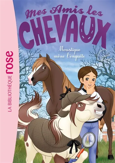 Mes amis les chevaux. Vol. 52. Moustique mène l'enquête